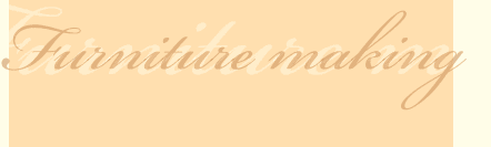 Furniture making